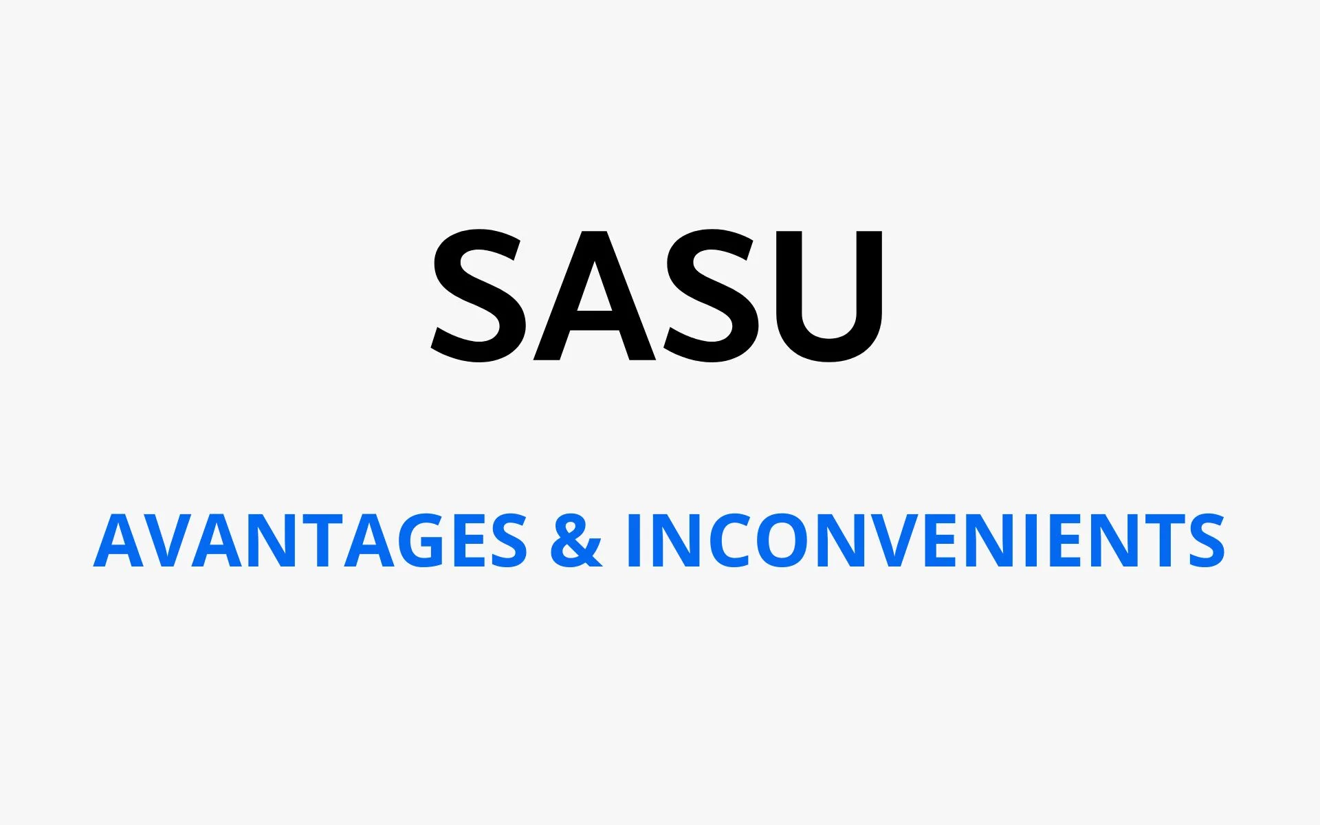 SASU avantage s et inconvenients